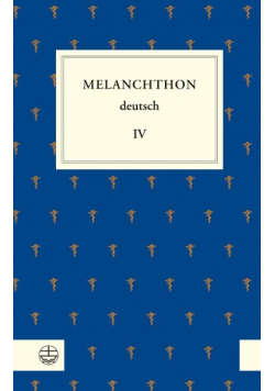 Melanchthon deutsch Band IV