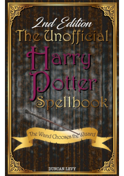 The Unofficial Harry Potter Spellbook (2nd Edition)