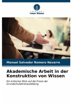 Akademische Arbeit in der Konstruktion von Wissen