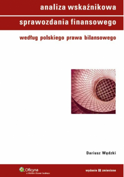 Analiza wskaźnikowa sprawozdania finansowego według polskiego prawa bilansowego