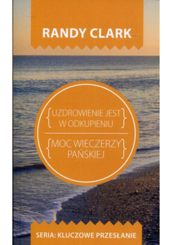 Uzdrowienie jest w odkupieniu Moc wieczerzy pańskiej