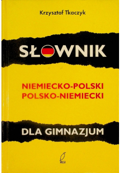 Słownik niemiecko - polski, polsko - niemiecki dla gimnazjum