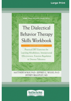 The Dialectical Behavior Therapy Skills Workbook [Standard Large Print]