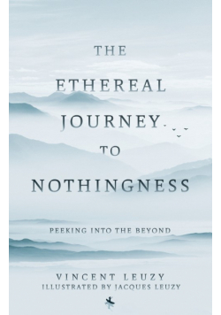 The Ethereal Journey To Nothingness