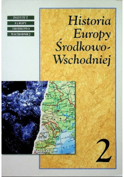 Historia Europy Środkowo Wschodniej tom II