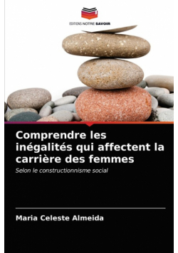 Comprendre les inégalités qui affectent la carrière des femmes