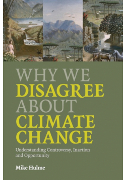 Why We Disagree about Climate Change