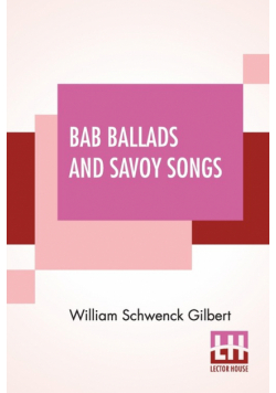 Bab Ballads And Savoy Songs