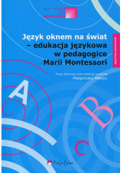 Język oknem na świat - edukacja językowa w pedagogice Marii Montessori