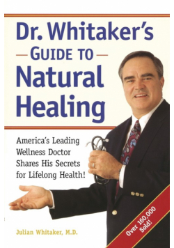 Dr. Whitaker's Guide to Natural Healing