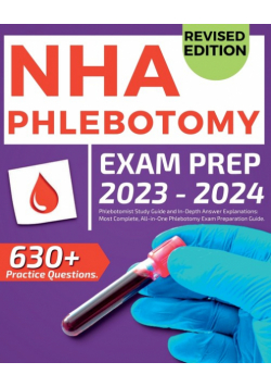 NHA Phlebotomy Exam Prep 2023-2024