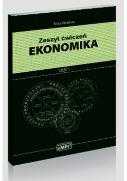 Ekonomika Zeszyt ćwiczeń Część 1