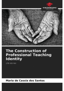 The Construction of Professional Teaching Identity