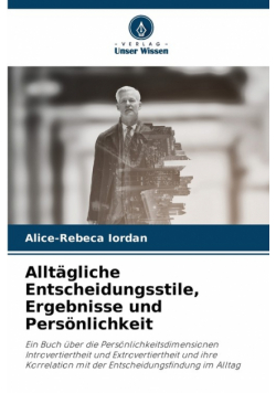 Alltägliche Entscheidungsstile, Ergebnisse und Persönlichkeit