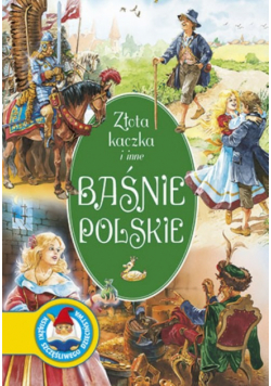 Karczewska Katarzyna - Złota kaczka i inne baśnie polskie
