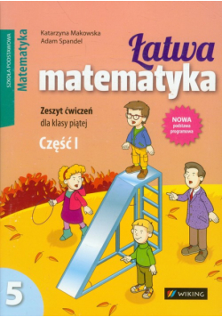Łatwa matematyka 5 Zeszyt ćwiczeń Część 1
