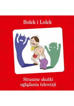 Bolek i Lolek Straszne skutki oglądania telewizji