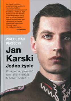 Jan Karski Jedno życie Kompletna historia Tom 1