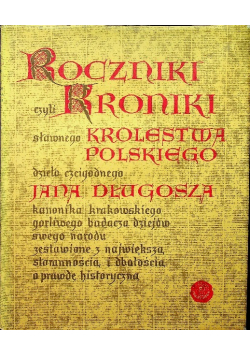 Roczniki czyli kroniki sławnego Królestwa Polskiego Księga 3 I 4