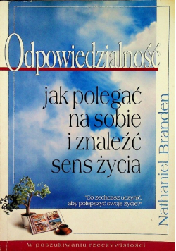 Odpowiedzialność jak polegać na sobie i znaleźć sens życia