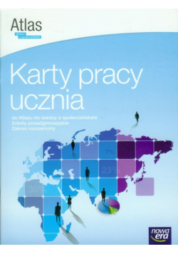 Wiedza o społeczeństwie. Atlas. Karty pracy ucznia. Zakres rozszerzony, Nowa Era