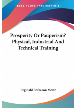 Prosperity Or Pauperism? Physical, Industrial And Technical Training