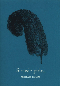 Romm Miriam - Strusie pióra