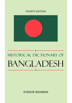 Historical Dictionary of Bangladesh, Fourth Edition