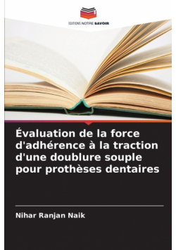 Évaluation de la force d'adhérence à la traction d'une doublure souple pour prothèses dentaires