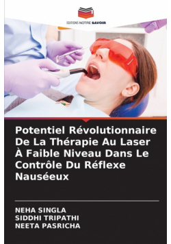 Potentiel Révolutionnaire De La Thérapie Au Laser À Faible Niveau Dans Le Contrôle Du Réflexe Nauséeux