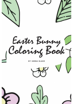 Easter Bunny Coloring Book for Children (6x9 Coloring Book / Activity Book)