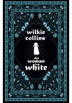 Wilkie Collins' The Woman in White