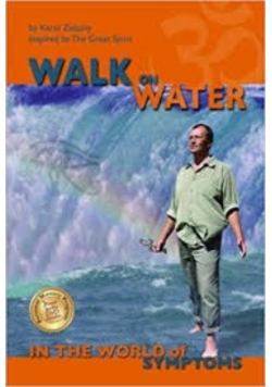 Walk on water In the world of symptoms