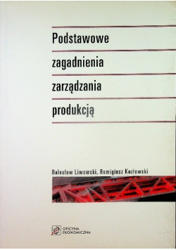 Podstawowe zagadnienia zarządzania produkcją