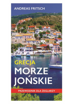 Grecja morze jońskie. Przewodnik dla żeglarzy