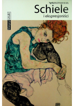Klasycy sztuki Tom 31 Schiele i ekspresjoniści