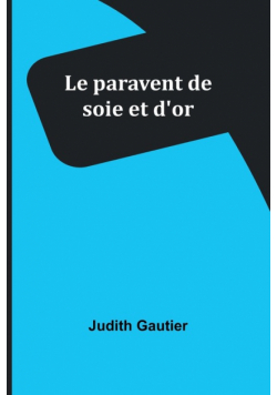 Le paravent de soie et d'or