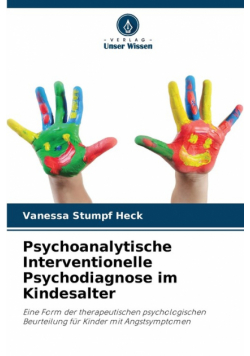 Psychoanalytische Interventionelle Psychodiagnose im Kindesalter