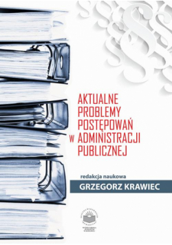 Aktualne problemy postępowań w administracji publicznej