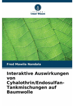 Interaktive Auswirkungen von Cyhalothrin/Endosulfan-Tankmischungen auf Baumwolle
