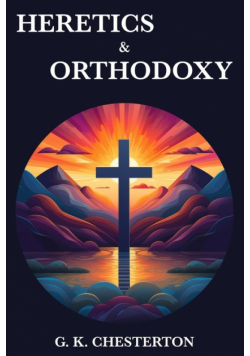 Heretics & Orthodoxy