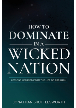 How to Dominate in a Wicked Nation