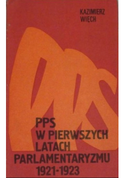 PPS w pierwszych latach parlamentaryzmu. 1921-1923
