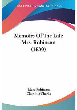 Memoirs Of The Late Mrs. Robinson (1830)