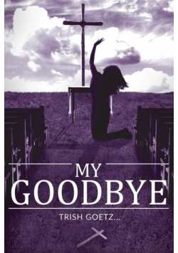 My Goodbye