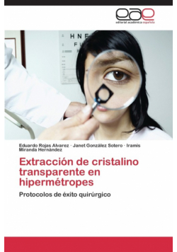 Extraccion de Cristalino Transparente En Hipermetropes