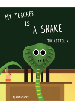 My Teacher is a Snake The Letter A