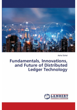 Fundamentals, Innovations, and Future of Distributed Ledger Technology