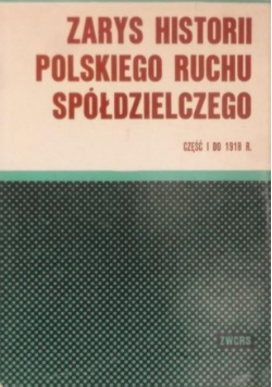Zarys historii Polskiego Ruchu Spółdzielczego Część 1 do 1918 r