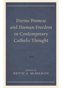 Divine Promise and Human Freedom in Contemporary Catholic Thought